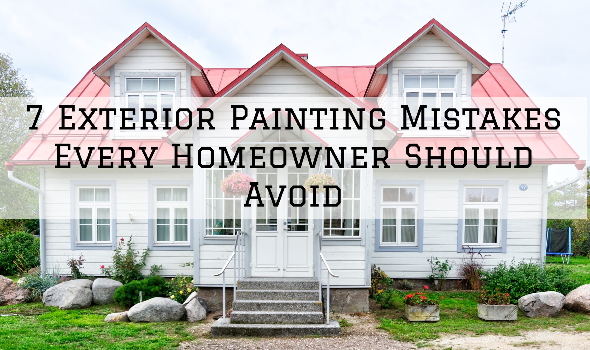 7 Exterior Painting Mistakes Every Homeowner Should Avoid ...